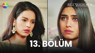 Asla Vazgeçmem 13. Bölüm - HD