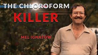 True Crime Documentary: Mel Ignatow (The Chloroform Killer)