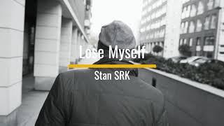 Stan SRK - Lose Myself