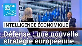 Une nouvelle stratégie européenne pour l'industrie de la défense • FRANCE 24