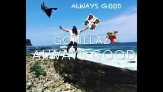 "Always Good" - Gorillaz