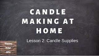 Candle Making At Home -Lesson 2 Candle Supplies -At Home Soy Candle Making For Beginners DIY Candles
