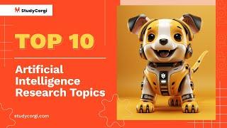 TOP-10 Artificial Intelligence Research Topics