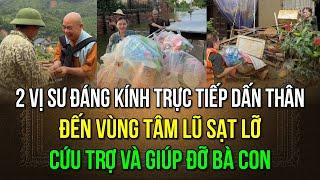 Sư Minh Đạo và sư Minh Thiền dấn thân vào tâm lũ, mang theo số tiền khủng cho bà con