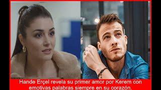 HANDE ROMPE EL SILENCIO KEREM SIEMPRE EN MI CORAZÓN RECONCILIACIÓN A LA VISTA