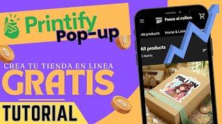 TUTORIAL: Printify Pop up - Guia paso a paso - Crear tu tienda en linea GRATIS y SIN EXPERIENCIA