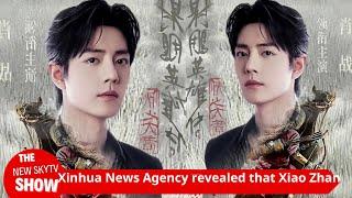 Xinhua News Agency revealed that Xiao Zhan's "Legend of the Tibetan Sea" will be broadcast! The numb