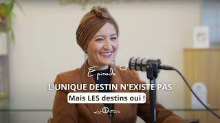 #09 L'unique destin n'existe pas mais LES destins oui!