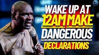 Wake Up At 12AM Midnight - Make This Dangerous Declarations Shocking Results | Apostle Joshua Selman