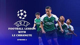 Football Lesson with LZ Chhangte | Episode 2