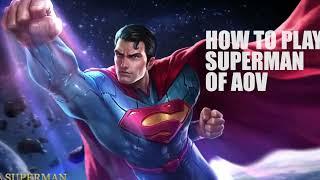 How To Play SuperMan of AOV for Newbies