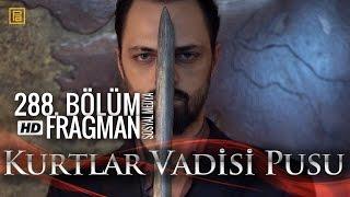 Kurtlar Vadisi Pusu 288 Sosyal Medya Fragmanı