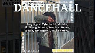 (Trap) Dancehall Mixtape 20 Ft Busy Signal, Vybz Kartel, Masicka, Skillibeng, Intence, Roze Don