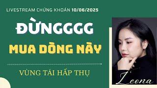 Tám chứng 10/06/2025: Đừng mua dòng này