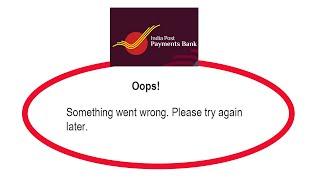 Fix IPPB Mobile Banking Oops Something Went Wrong Error Please Try Again Later