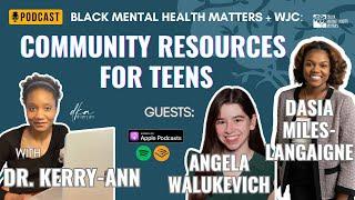 Podcast: Community Resources for Teens with Angela Walukevich and Dasia Miles-Langaigne