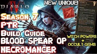 Diablo 4 Season 7 Bone Spear Overpower Necromancer PTR Build Guide Witchcraft Occult Gems New Unique