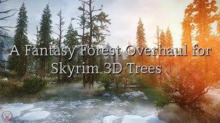 A FANTASY FOREST OVERHAUL for Skyrim 3D Trees | Skyrim SE | Ultra Modded 2019