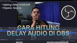 Cara Hitung Delay Audio biar Sinkron Secara Akurat di OBS