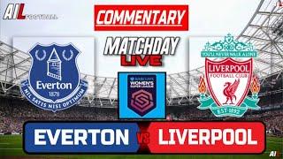 EVERTON vs LIVERPOOL Live Stream COMMENTARY WSL Super League Football | Lineups + Livescores