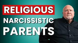 Religious Narcissistic Parents: Toxic Ways They Weaponize Faith & Spirituality