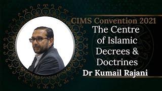 Dr Kumail Rajani | The Centre of Islamic Decrees & Doctrines (Dār al-Iftāʾ wal ʿAqāʾid | CIMS