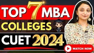 ⬆️Top 7 CUET MBA Colleges 2024! Best in ROI! MBA Admissions CUET 2024 #mba #cuetexam #cuet2024 #cuet