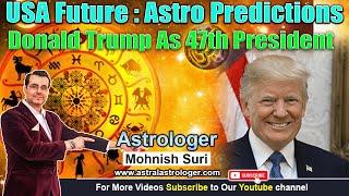 USA Future: Astrology Predictions For Donald Trump As 47th President