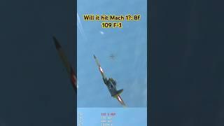 Will it hit Mach 1?: Bf 109 F-1 #warthunder #mach1