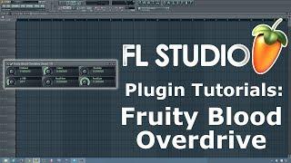 FL Studio Tutorial- How to Use Fruity Blood Overdrive