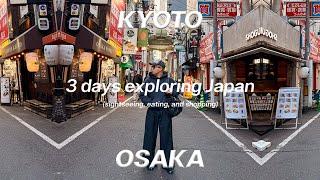 Kyoto & Osaka Vlog : 3 days to explore Japan (sightseeing, eating, and shopping)