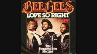 The Bee Gees - Love So Right