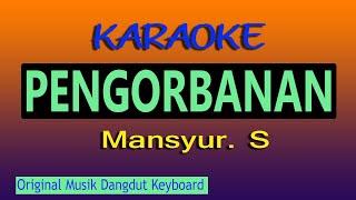 PENGORBANAN KARAOKE MANSYUR S