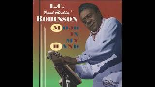 L. C. " Good Rockin' " Robinson & The Muddy Waters Blues Band  Mojo In My Hand 1970s