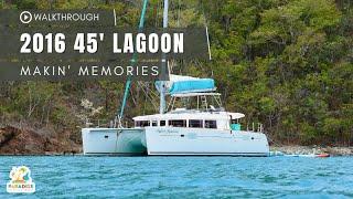 2016 45' LAGOON CATAMARAN WALKTHROUGH | MAKIN' MEMORIES