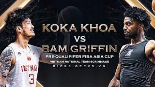 Khoa Trần "đại chiến" Bam Griffin | Tuyển Việt Nam Pre-Qualifier Asia Cup