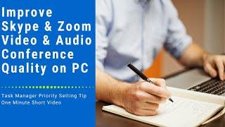 How to improve Zoom | Skype connection video audio quality conference | Window Priority Setting