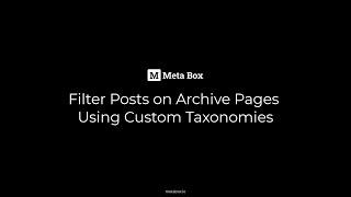 Filter Posts on Archive Pages Using Custom Taxonomies | Meta Box Tutorial