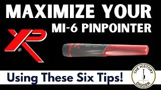 Maximize Your XP MI-6 Pinpointer Using These Six Tips!