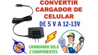 CONVERTIR CARGADOR DE CELULAR DE 5 v a 12 ,13 v  FACIL