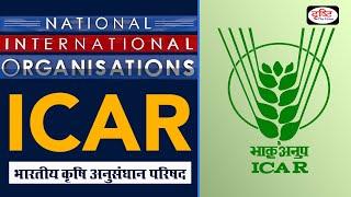 Indian Council of Agricultural Research (ICAR)' | Organisations | Drishti IAS