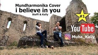 | i believe in you- Mundharmonika Cover mit Steffi & Kally