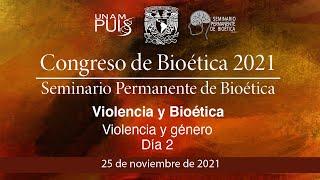 Congreso de Bioética 2021: Violencia y Bioética DÍA 2