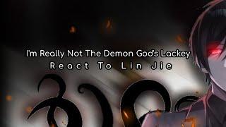 I'm Really Not The Demon God's Lackey React To Lin Jie | Another version of the video | Nirimi_Kun