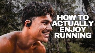 RUNNING DOESN'T HAVE TO SUCK | Top 5 Ways to Actually Enjoy Running