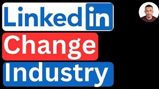 How to Change Industry in LinkedIn - Easy to Follow