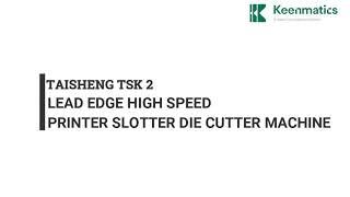 Flexo Printing Machine Corrugated Carton | Taisheng TSK 2 | Slotter | Diecutter | Keenmatics