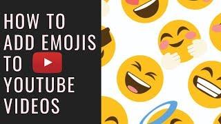 How to Add Emojis  to YouTube Videos  (Easy Way)