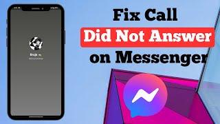 How to Fix Messenger Call Did Not Answer | iPhone | Android