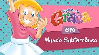 Turminha da Graça - Mundo Subterrâneo